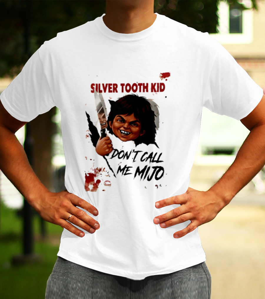 Silver Tooth Kid Don't Call Me Mijo Badass Mexicans Knife Wielding T-Shirt