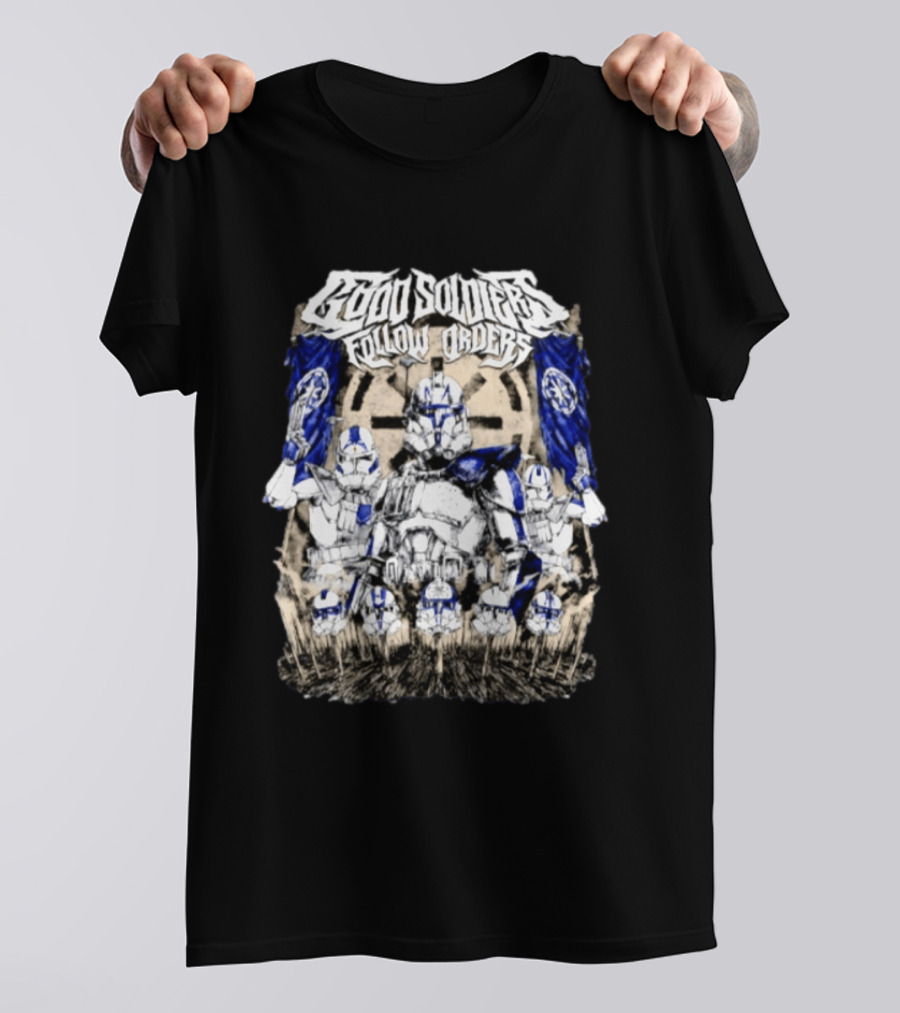 Good Soldiers Follow Orders Star Wars Clone Troopers Artwork Officially Licensed Movie Merchandise T-Shirt