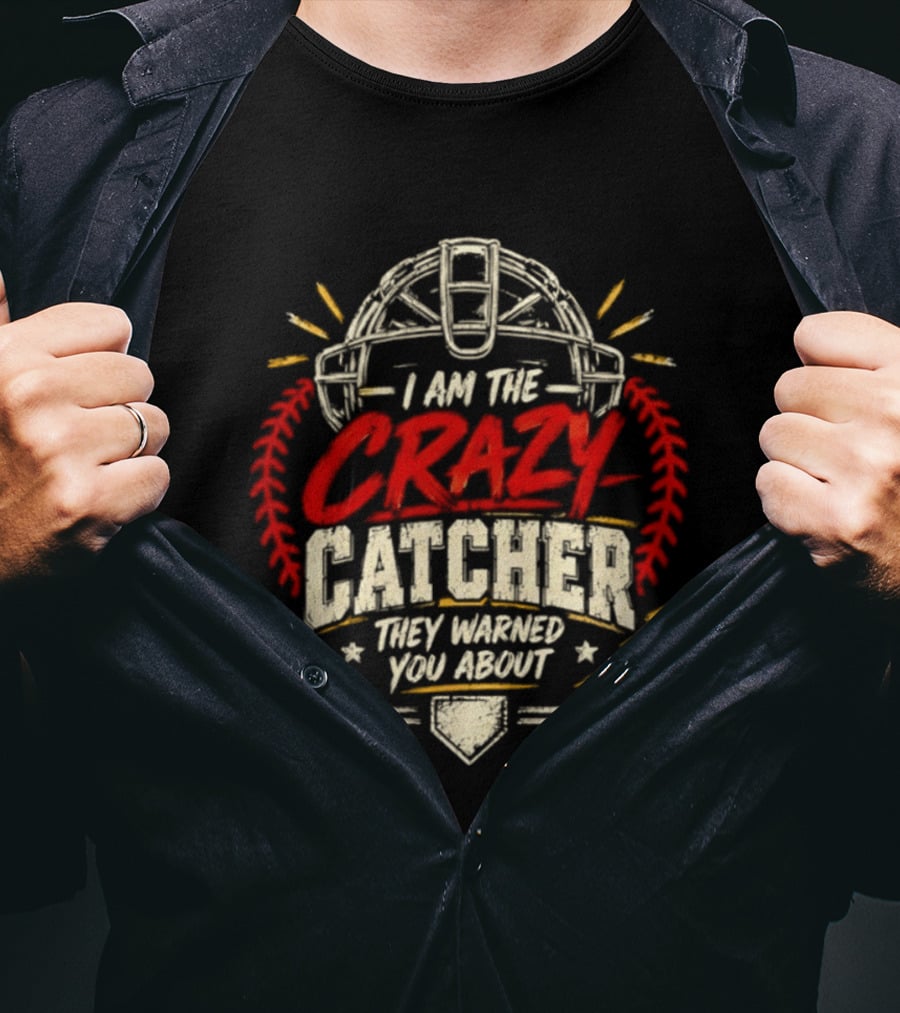 I Am The Crazy Catcher Softball They Warned You About T-Shirt