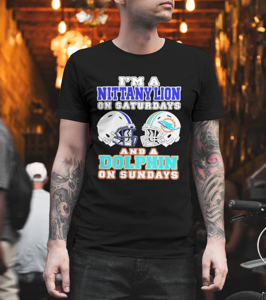 I'M A Nittany Lion On Saturdays And A Dolphin On Sundays T-Shirt
