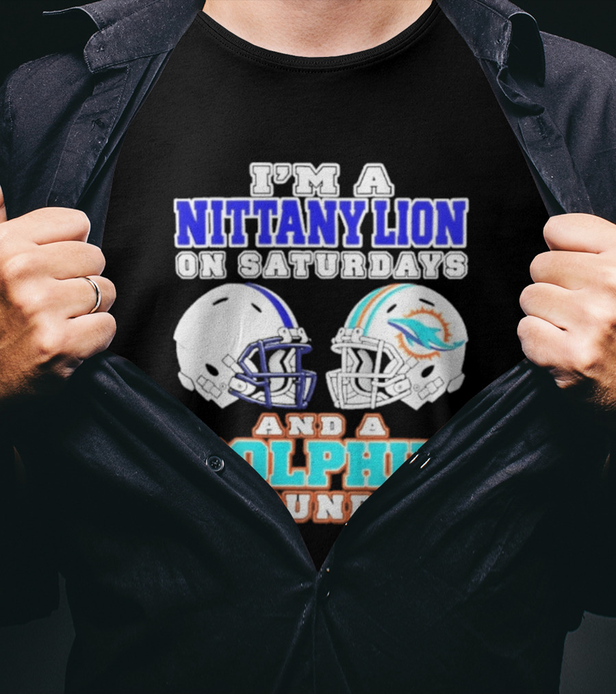 I'M A Nittany Lion On Saturdays And A Dolphin On Sundays T-Shirt