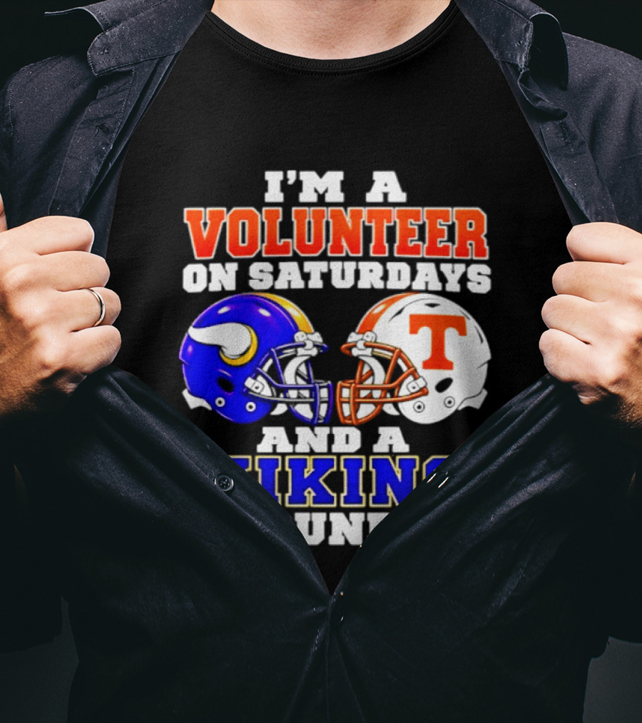 I'm A Volunteer On Saturdays And A Viking On Sundays Helmet Football T-Shirt