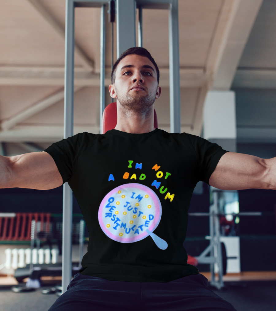 I'm Not A Bad Mum I'm Just Overstimulated Kid's Alphabet Cereal And Spoon T-Shirt