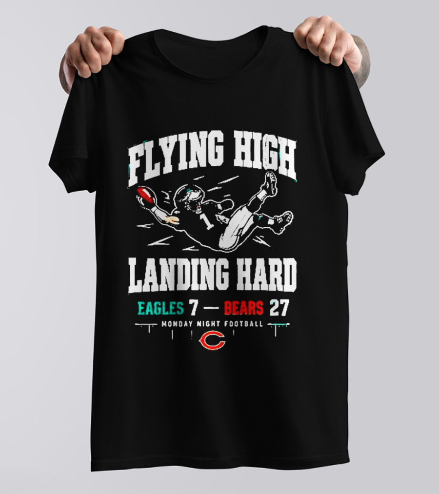 Flying High Landing Hard Eagles 7 Bears 27 Monday Night Football T-Shirt