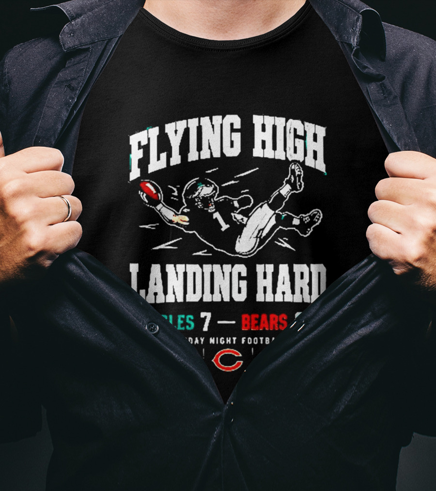 Flying High Landing Hard Eagles 7 Bears 27 Monday Night Football T-Shirt