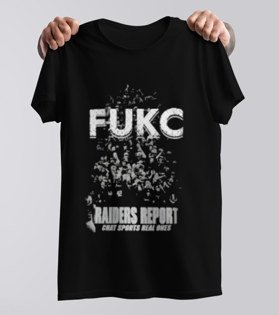 Fukc Raiders Report Chat Sports Real Ones T-Shirt