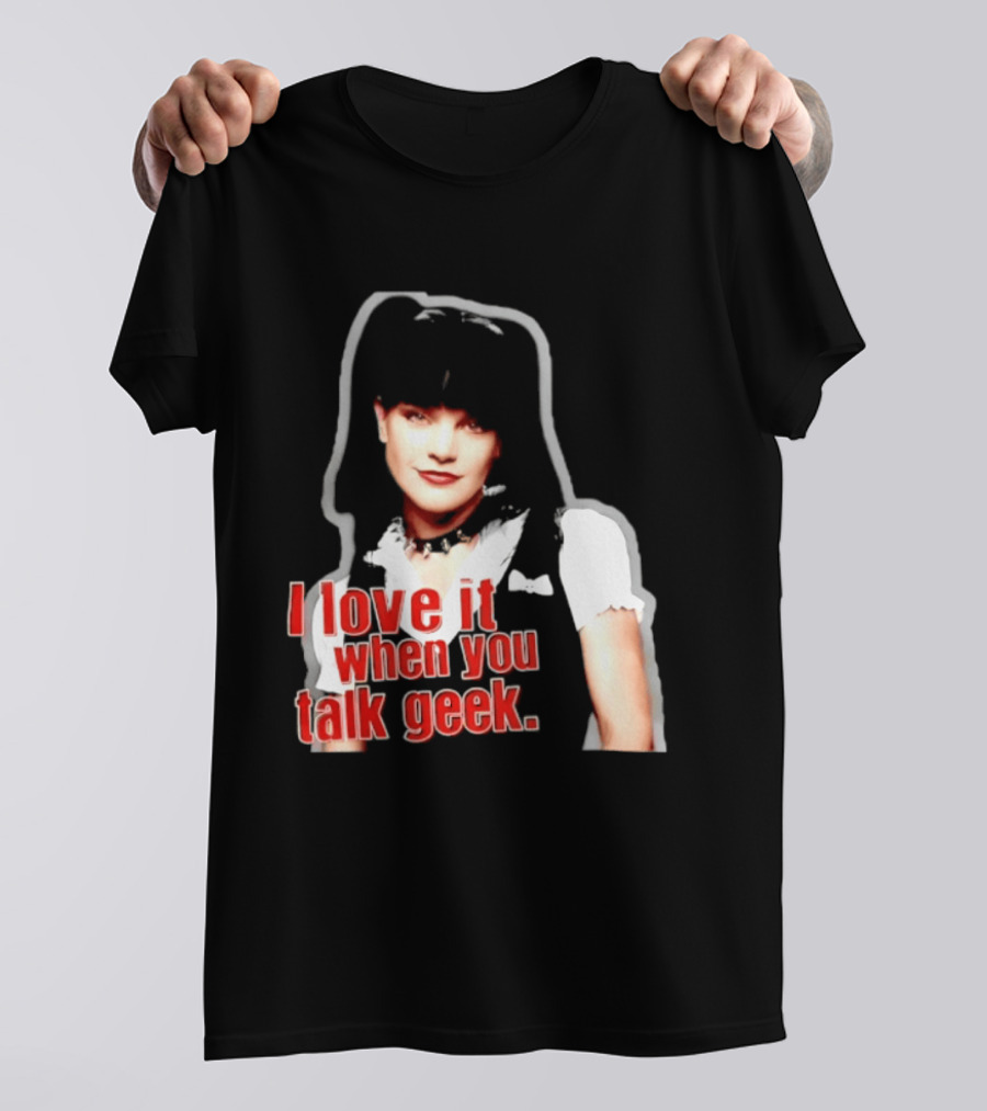 Pauley Perrette I Love It When You Talk Geek Fan Favorite T-Shirt