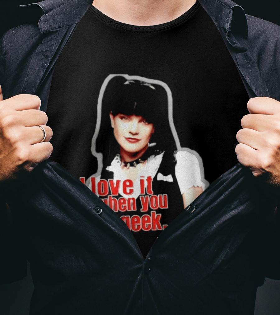 Pauley Perrette I Love It When You Talk Geek Fan Favorite T-Shirt