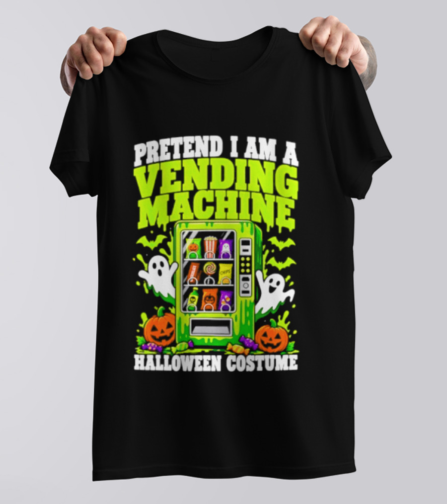 Pretend I Am A Vending Machine Halloween Costume Ghosts Pumpkins Candy Fun T-Shirt