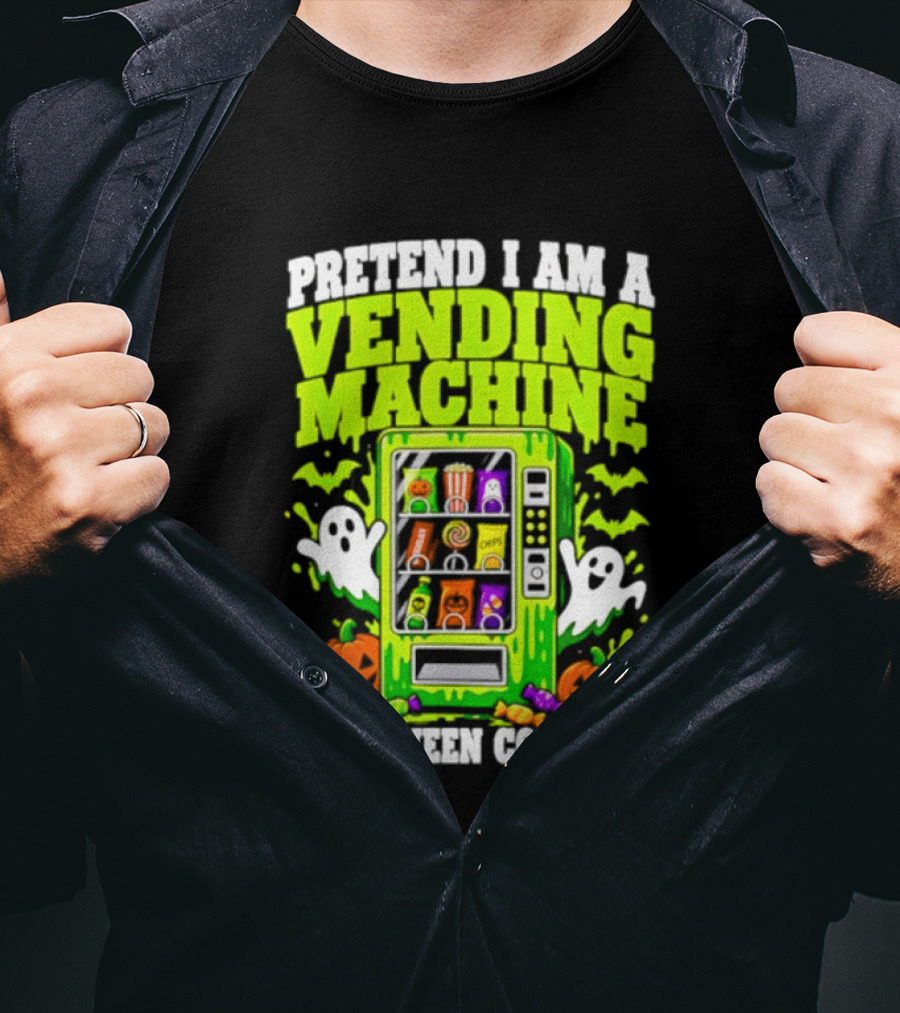 Pretend I Am A Vending Machine Halloween Costume Ghosts Pumpkins Candy Fun T-Shirt