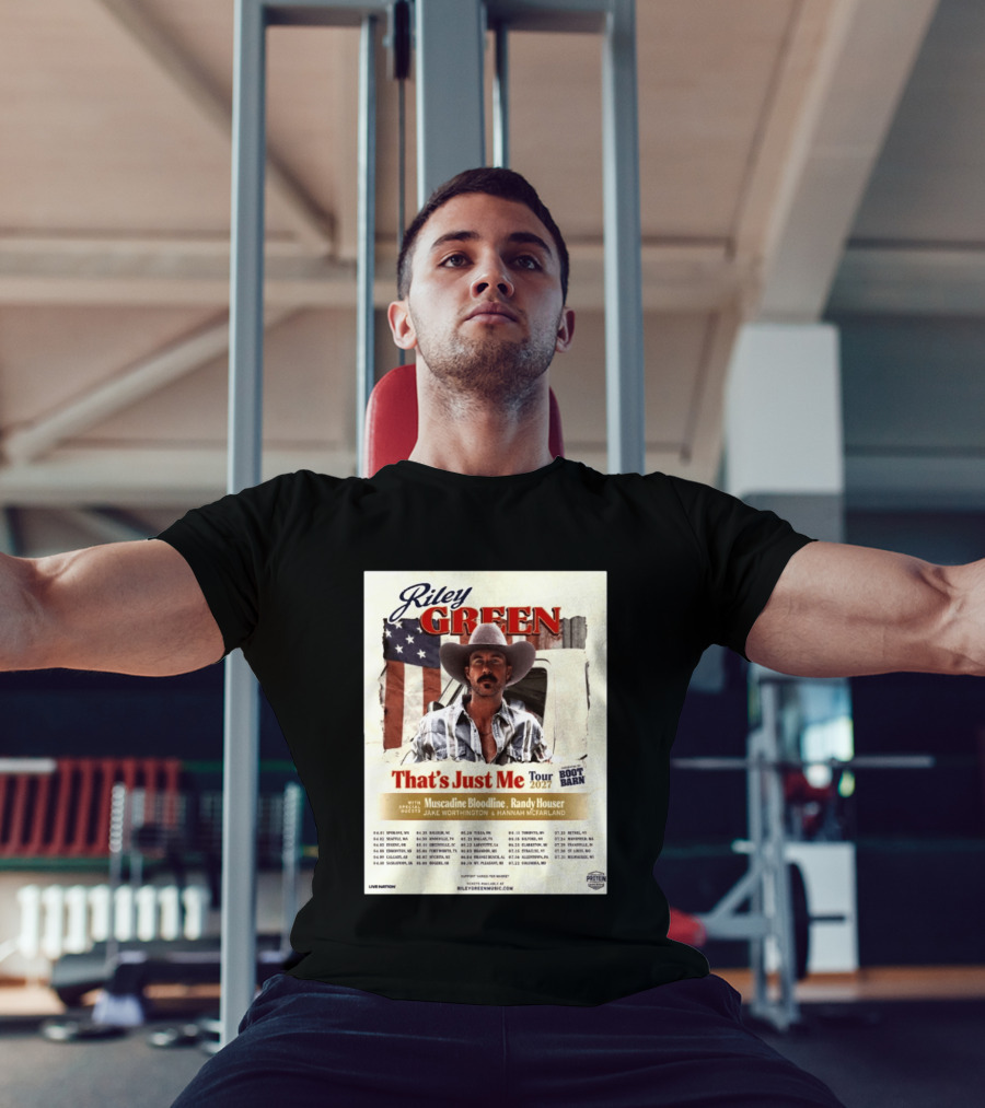 Riley Green That's Just Me Tour 2027 North America Featuring Muscadine Bloodline And Randy Houser Tour Dates T-Shirt