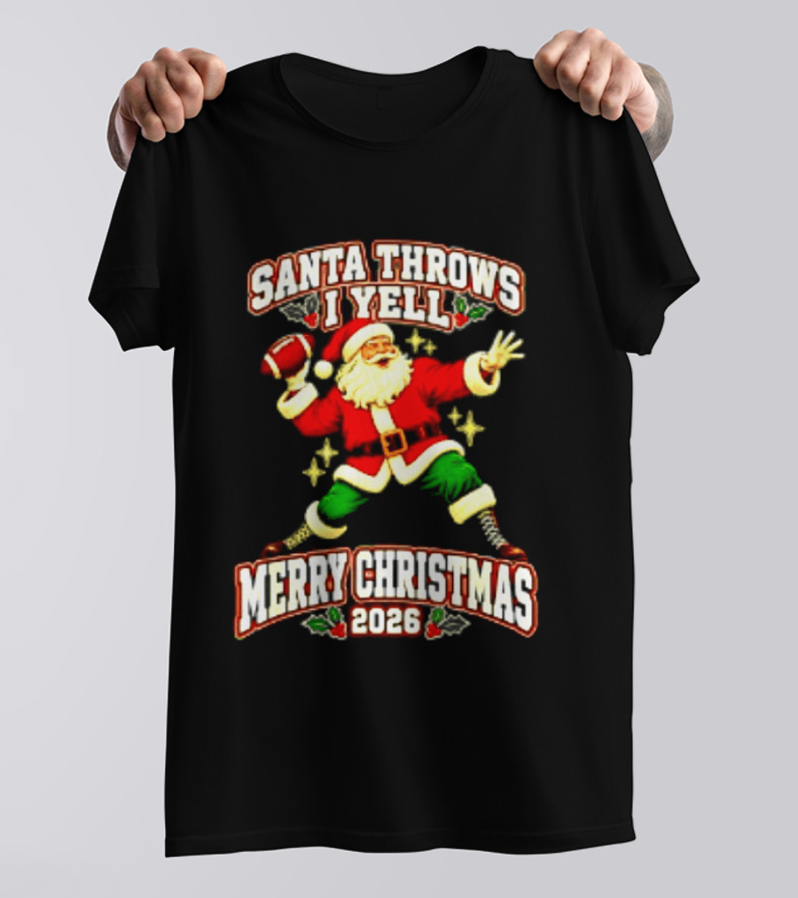 Santa Throws I Yell Merry Christmas 2026 Football Season T-Shirt
