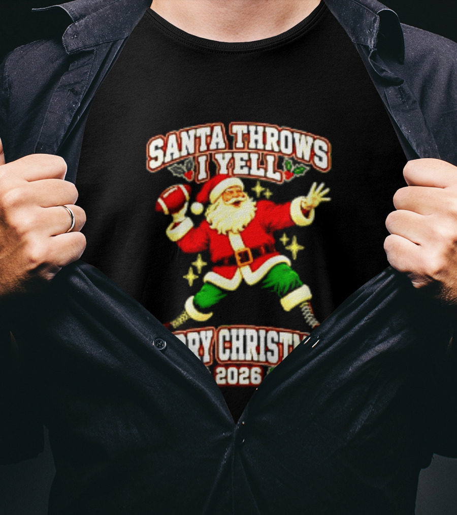 Santa Throws I Yell Merry Christmas 2026 Football Season T-Shirt