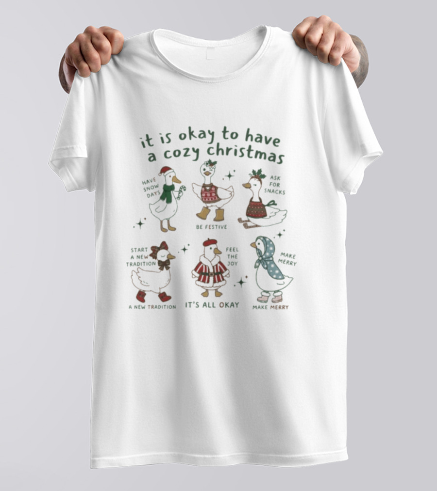 It Is Okay To Have A Cozy Christmas Be Festive Feel The Joy Make Merry Snowy Days Snacks T-Shirt