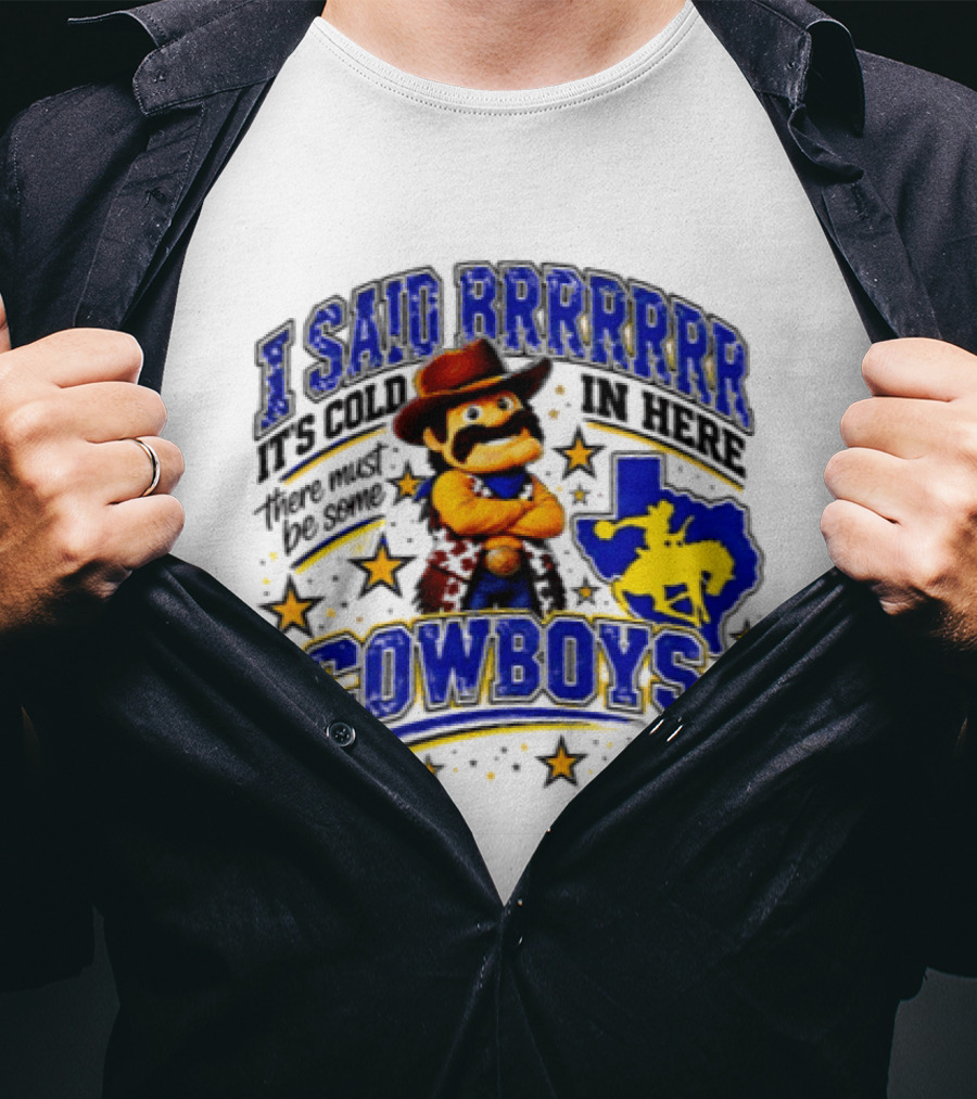 I Said Brrrrr It's Cold In Here There Must Be Some Cowboys In The Atmosphere Texas Star Cowboy Rider T-Shirt