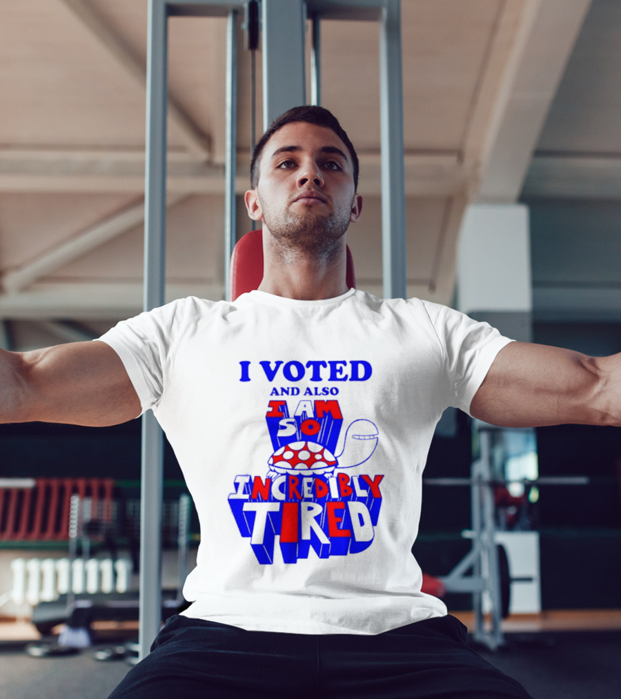 I Voted And Also I Am So Incredibly Tired Turtle T-Shirt