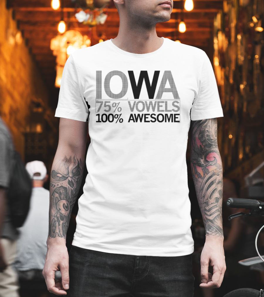 Iowa 75 Percent Vowels 100 Percent Awesome T-Shirt