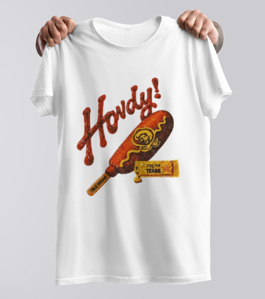 Howdy True Brand Corn Dog State Fair Texas T-Shirt