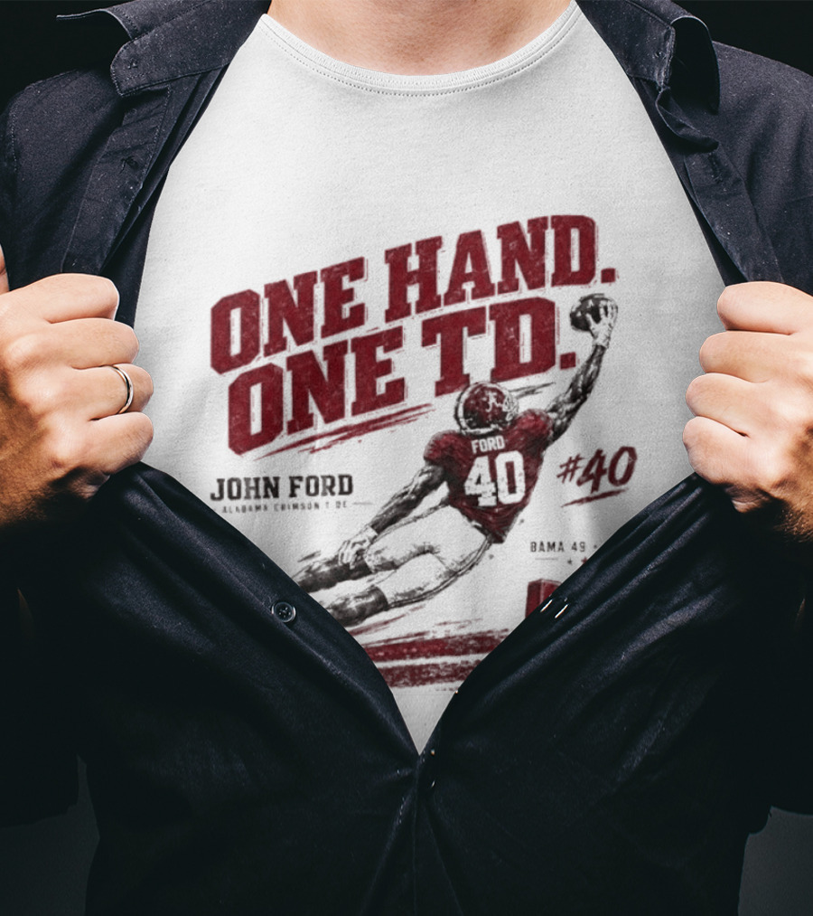 One Hand One TD John Ford Alabama Crimson Tide Bama 49 SC 18 Football Game Day 2026 T-Shirt