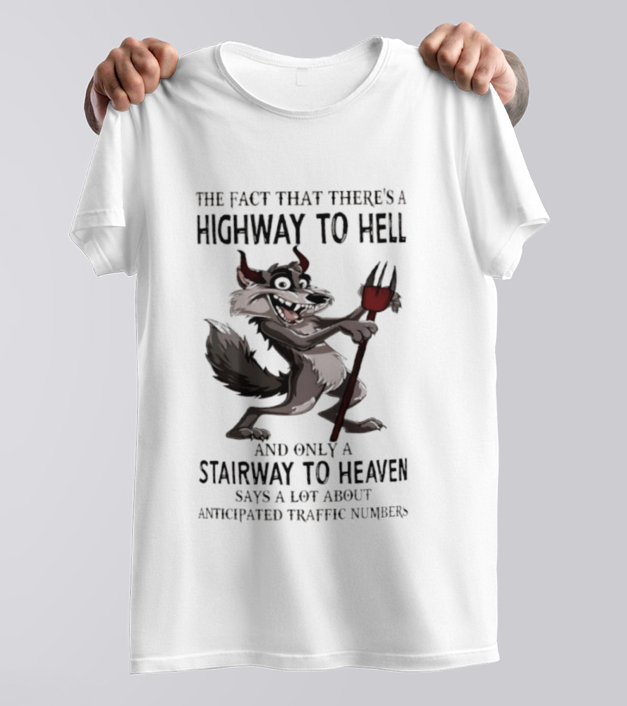 Highway To Hell Stairway To Heaven Anticipated Traffic Numbers Wolf With Pitchfork T-Shirt