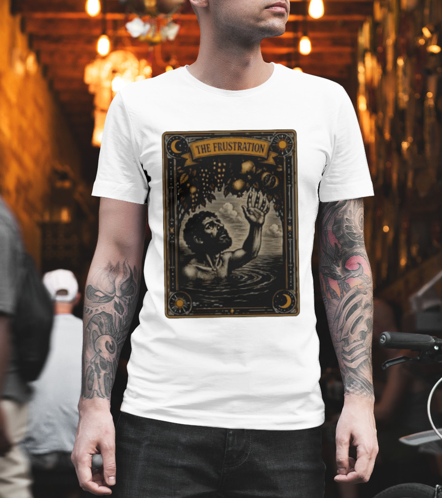 Tantalus Mythological Punishment The Frustration T-Shirt