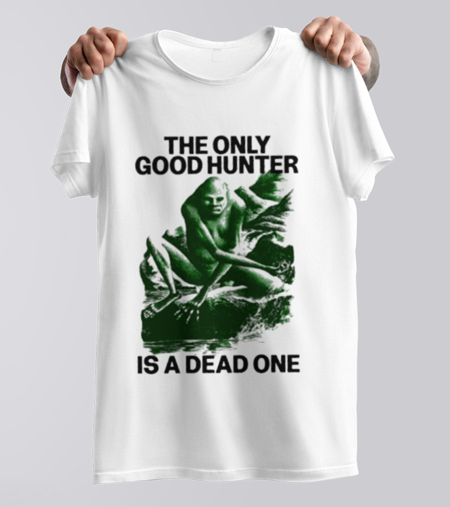 The Only Good Hunter Is A Dead One Cryptid Sasquatch Scene T-Shirt