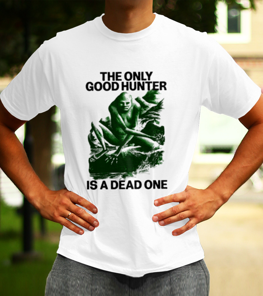 The Only Good Hunter Is A Dead One Cryptid Sasquatch Scene T-Shirt