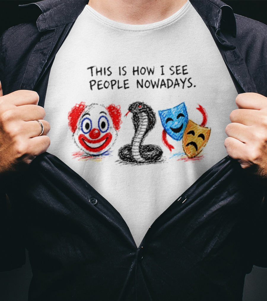 This Is How I See People Clown Snake Comedy Tragedy Masks T-Shirt