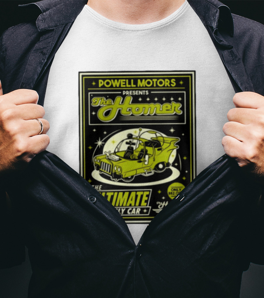 POWELL MOTORS The Homer Ultimate Family Car Only $82,000 T-Shirt