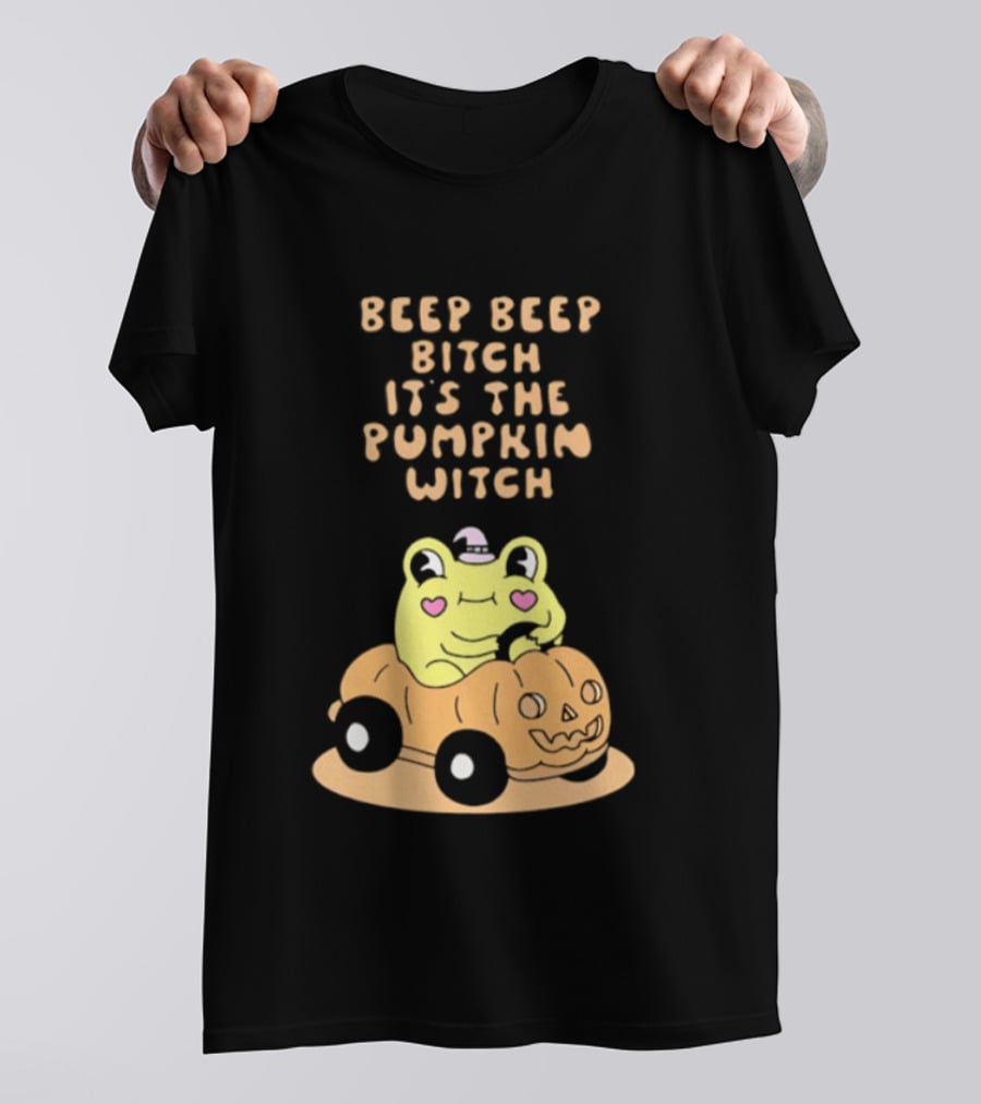 Beep Beep Bitch It's The Pumpkin Witch Halloween 2026 Frog Pumpkin Car T-Shirt