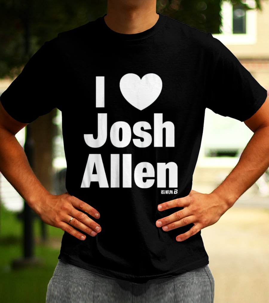 I Heart Josh Allen Fan T-Shirt