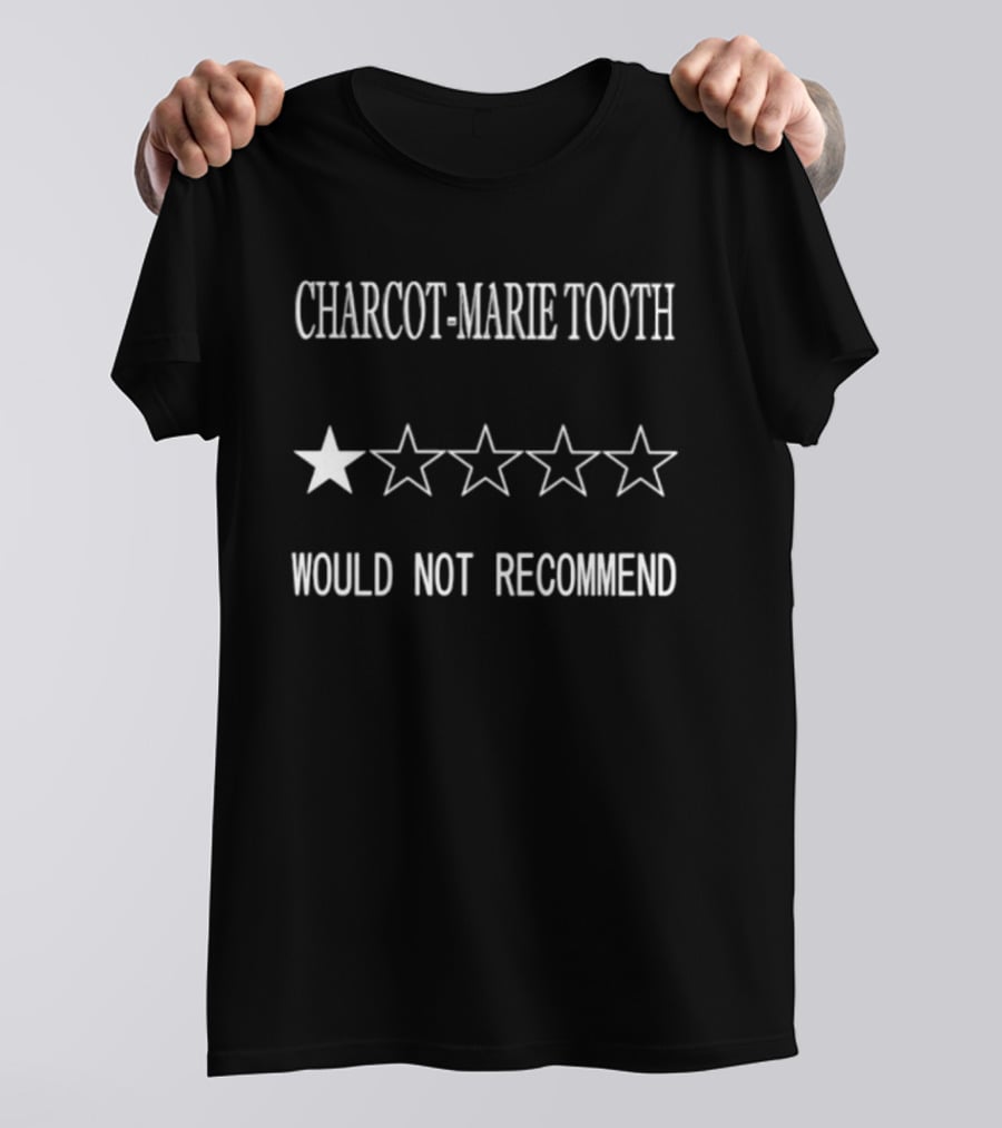 Charcot Marie Tooth One Star Would Not Recommend T-Shirt