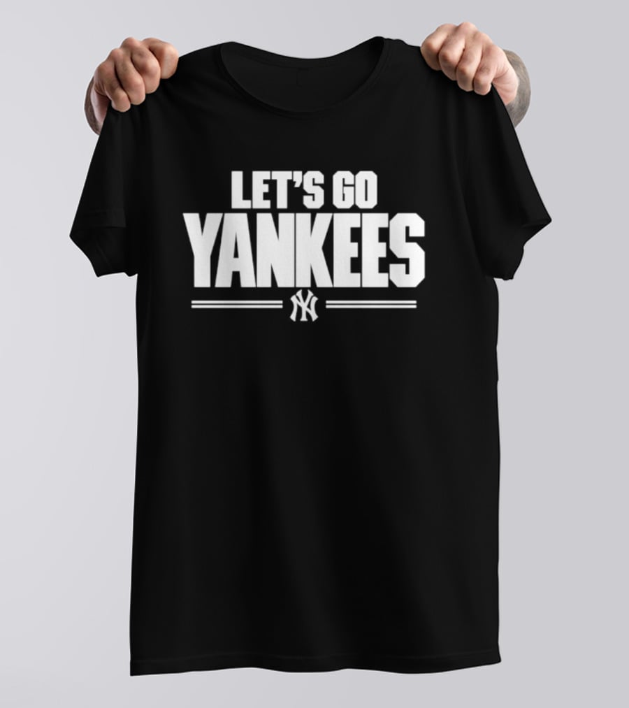 Let's Go Yankees MLB Baseball New York Team Support T-Shirt