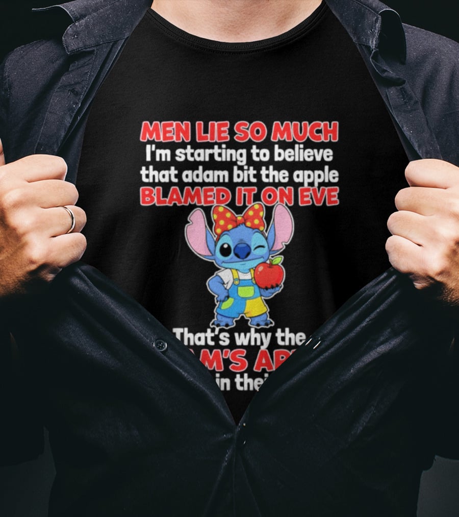 Men Lie So Much Adam Bit The Apple Blamed It On Eve Adam's Apple Stuck In Their Throat Stitch T-Shirt