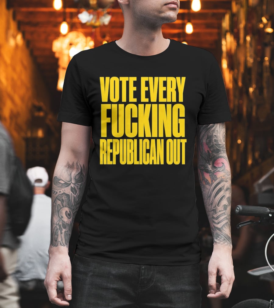 Vote Every Fucking Republican Out T-Shirt