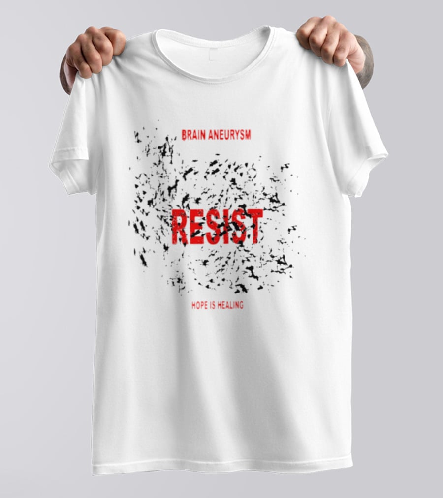 Brain Aneurysm Resist Hope Is Healing T-Shirt