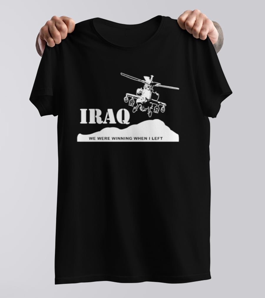 Iraq Military Helicopter We Were Winning When I Left T-Shirt