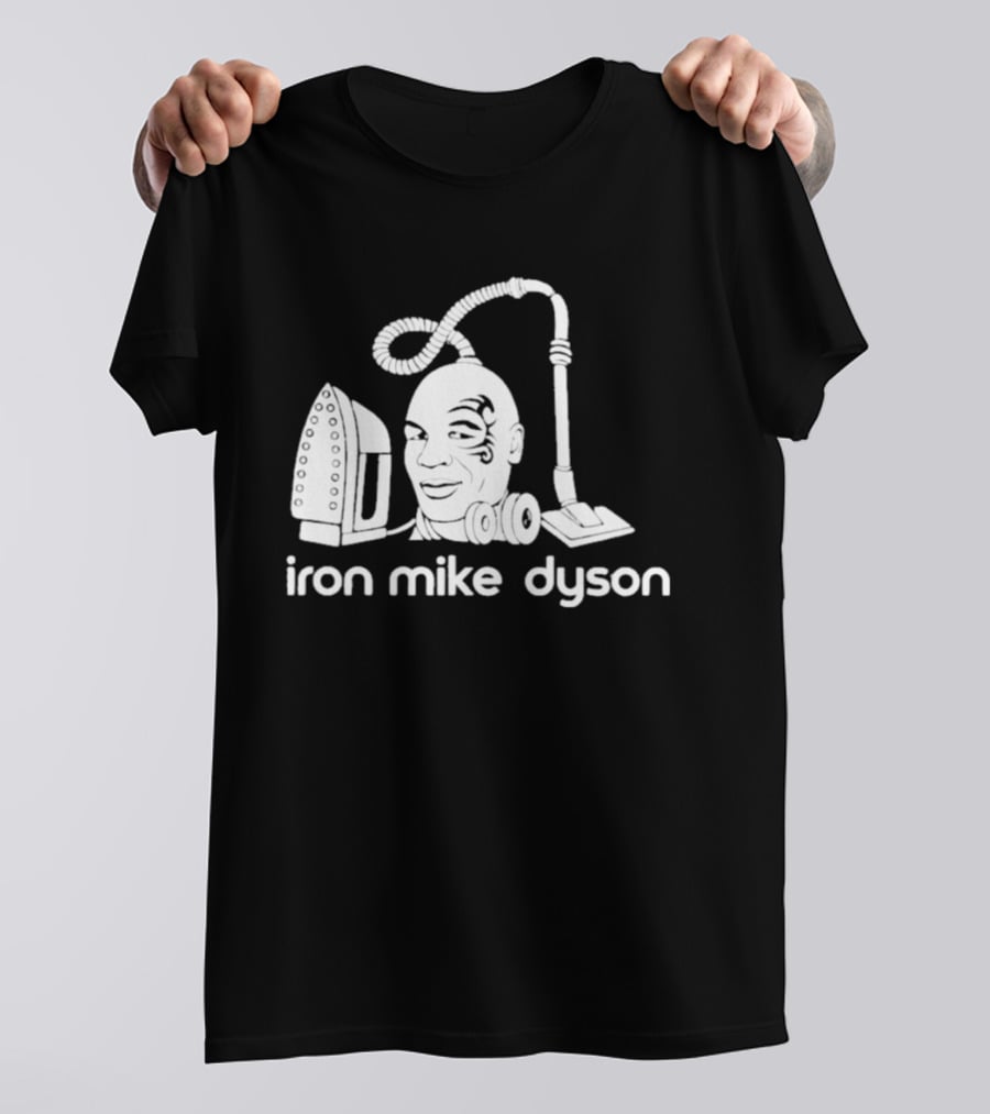 Iron Mike Dyson Mashup Of Vacuum And Iron T-Shirt