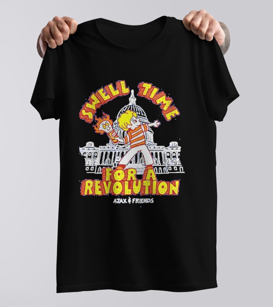Swell Time For A Revolution Capitol Building Cartoon Ajax And Friends T-Shirt