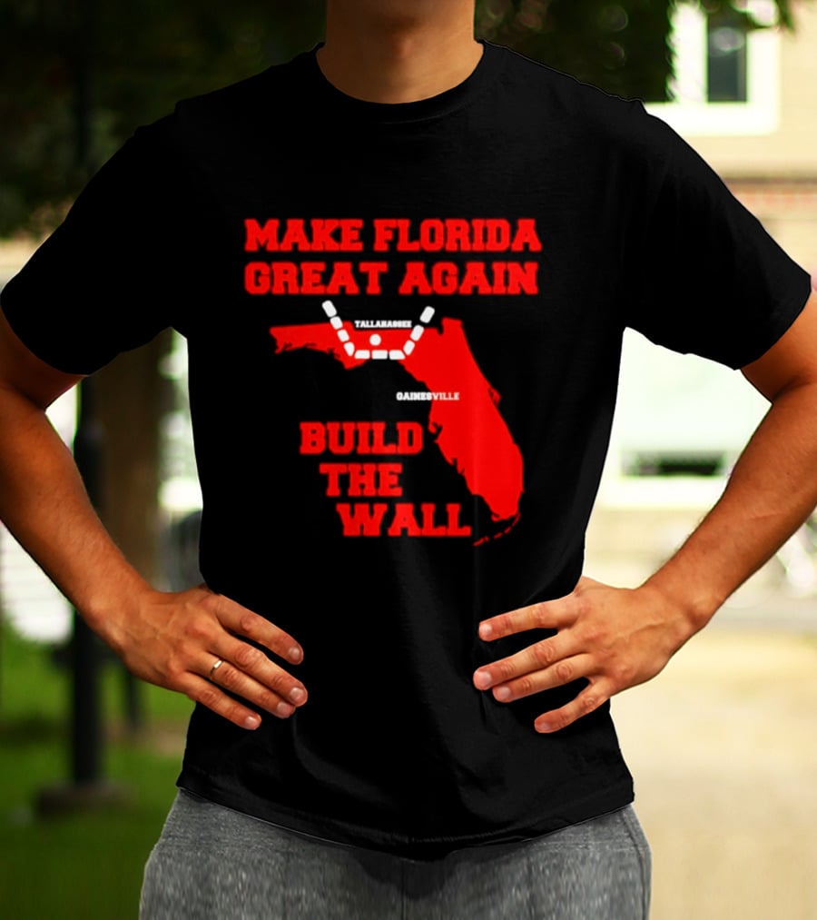 Make Florida Great Again Build The Wall Florida Map T-Shirt