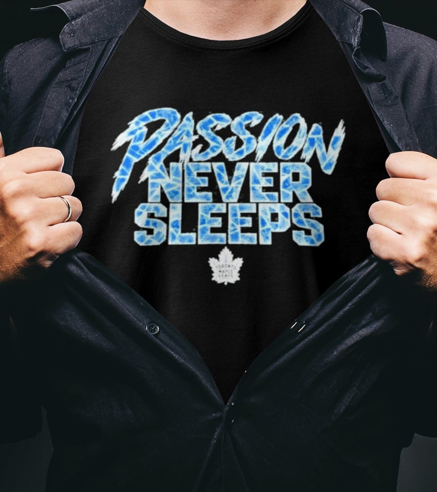 Maple Leafs Passion Never Sleeps Blue Ice Text 2026 T-Shirt