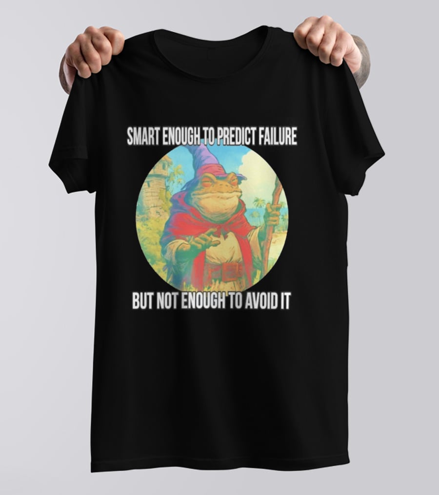 Smart Enough To Predict Failure Frog Wizard In Purple Hat And Red Cloak T-Shirt