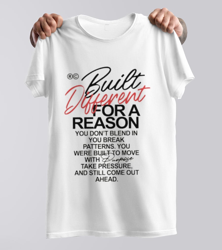 Built Different For A Reason You Don't Blend In Break Patterns Move Purpose Take Pressure T-Shirt