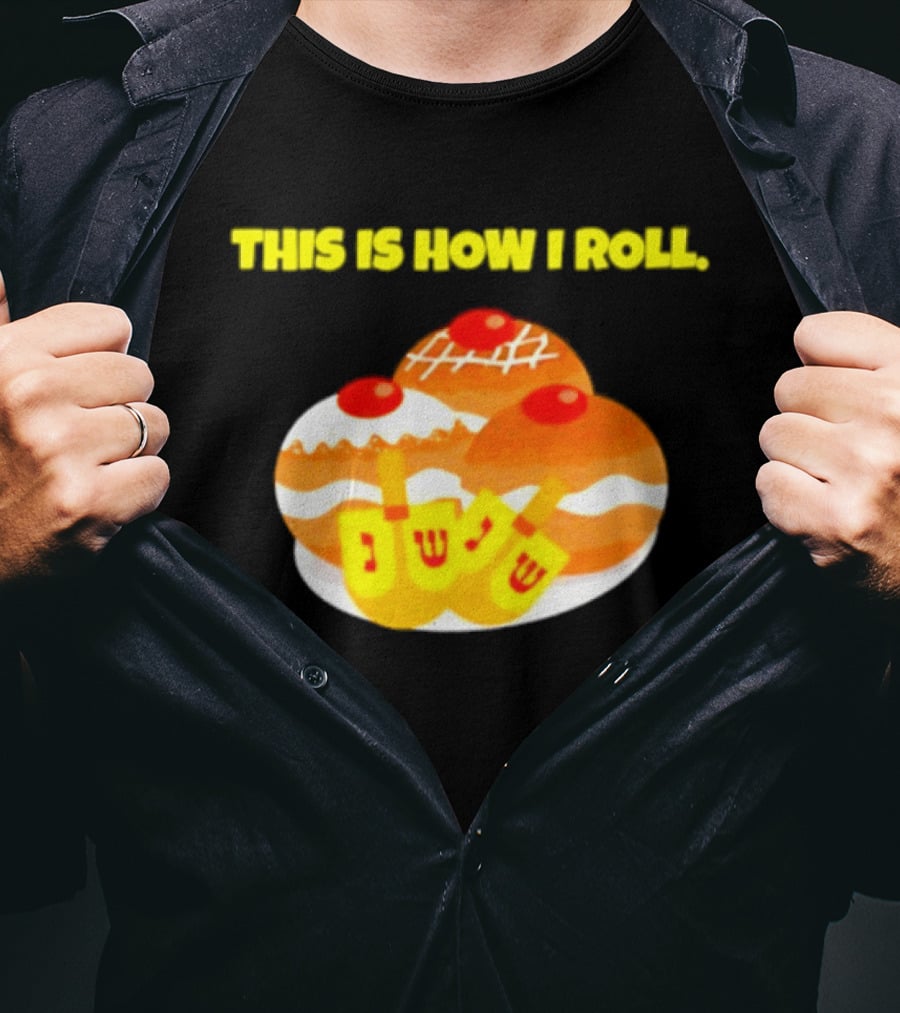 This Is How I Roll Hanukkah Dreidel Sufganiyot T-Shirt