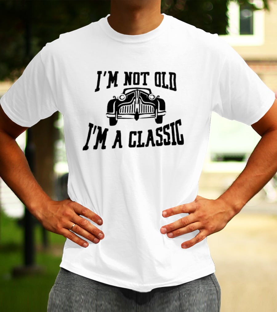 I'm Not Old I'm A Classic Car Vintage Retro Car Lover T-Shirt