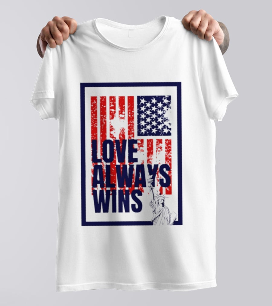 Love Always Wins American Flag Statue Of Liberty T-Shirt
