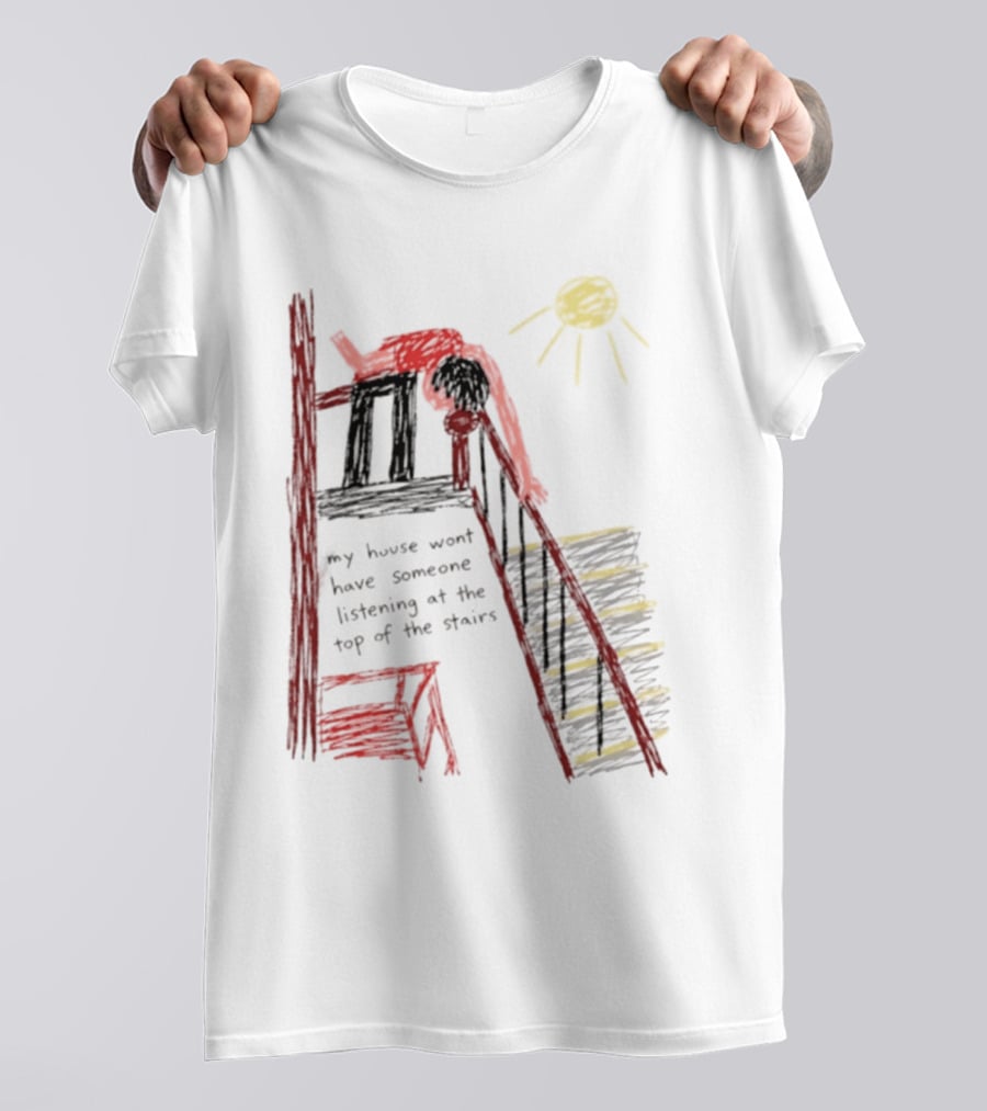 My House Wont Have Someone Listening At The Top Of The Stairs Drawing With Sun And Red Figure T-Shirt