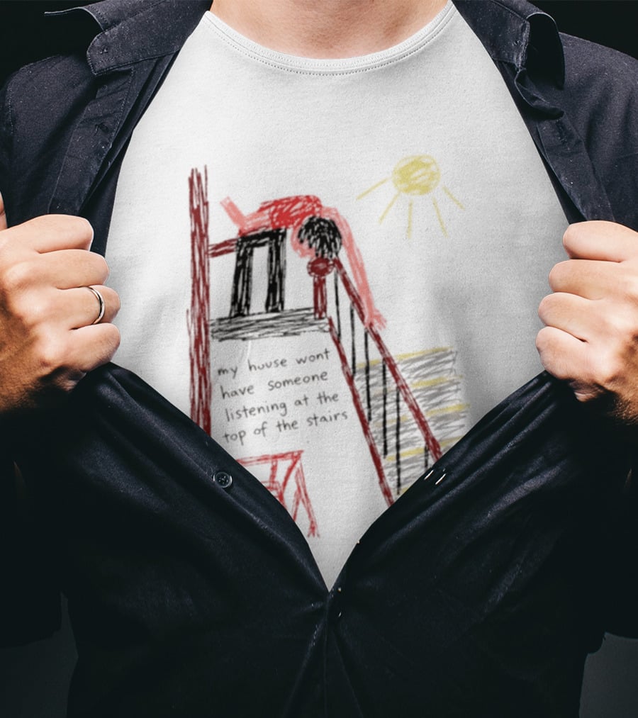 My House Wont Have Someone Listening At The Top Of The Stairs Drawing With Sun And Red Figure T-Shirt