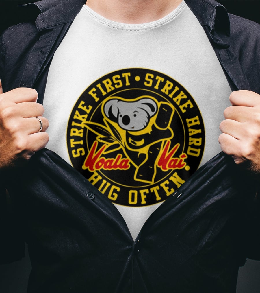Strike First Strike Hard Hug Often Koala Kai Martial Arts T-Shirt