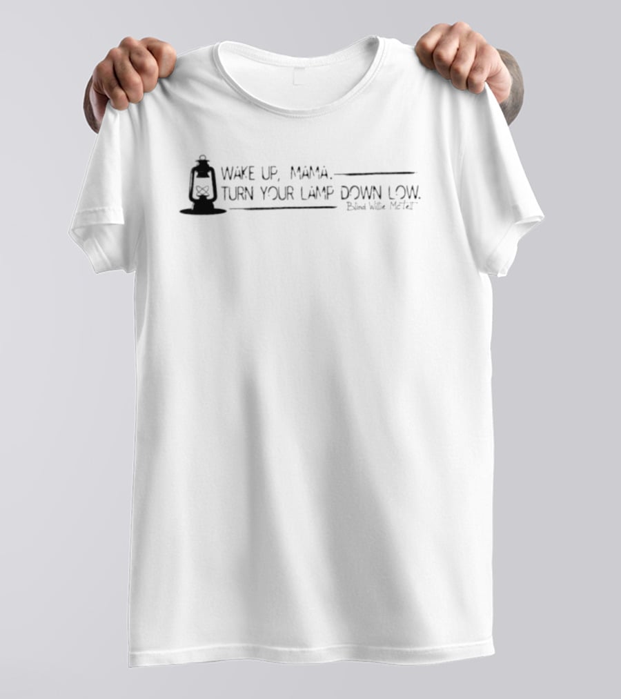 Wake Up Mama Turn Your Lamp Down Low Blind Willie McTell Lantern T-Shirt